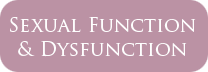 Sexual Function and Dysfunction